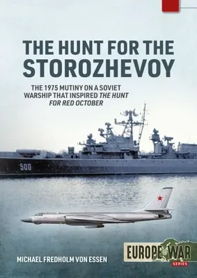 Die Jagd auf die Storoschewoj: Die Meuterei der sowjetischen Marine in der Ostsee 1975 - The Hunt for the Storozhevoy: The 1975 Soviet Navy Mutiny in the Baltic