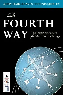 Der vierte Weg: Die inspirierende Zukunft für den Bildungswandel - The Fourth Way: The Inspiring Future for Educational Change