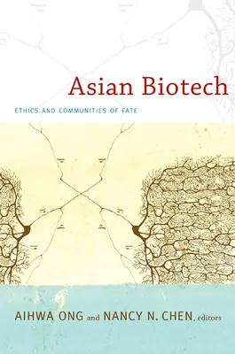 Asiatische Biotechnologie: Ethik und Schicksalsgemeinschaften - Asian Biotech: Ethics and Communities of Fate