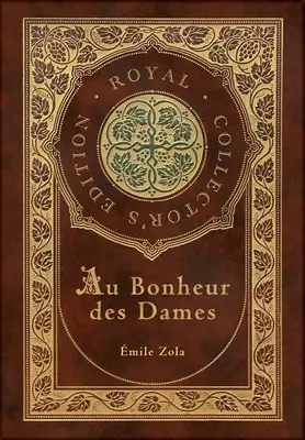 Au Bonheur des Dames: Das Paradies der Damen (Royal Collector's Edition) (Hardcover mit Schutzumschlag aus Laminat) - Au Bonheur des Dames: The Ladies' Paradise (Royal Collector's Edition) (Case Laminate Hardcover with Jacket)