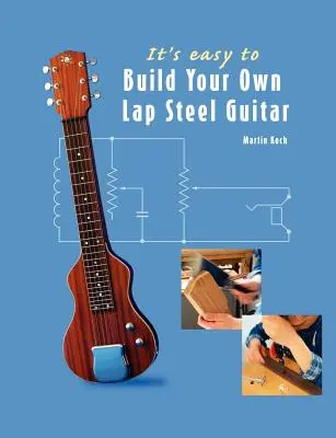 Bauen Sie Ihre eigene Lap Steel Guitar - ganz einfach - It's easy to Build Your Own Lap Steel Guitar