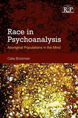 Ethnie in der Psychoanalyse: Aborigine-Bevölkerungen im Kopf - Race in Psychoanalysis: Aboriginal Populations in the Mind