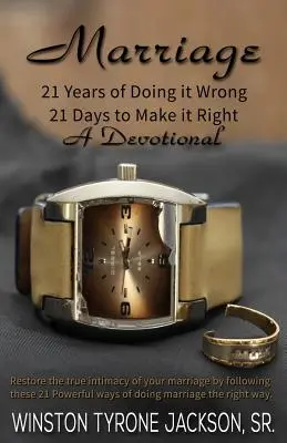 Die Ehe - 21 Jahre lang falsch, 21 Tage, um es richtig zu machen - Marriage - 21 Years of Doing it Wrong, 21 Days to Make it Right