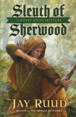 Der Spürhund von Sherwood: Ein Robin-Hood-Rätsel - Sleuth of Sherwood: A Robin Hood Mystery