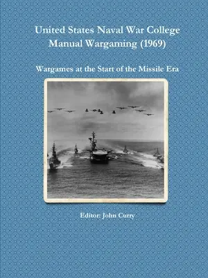 United States Naval War College Handbuch Wargaming (1969): Wargames zu Beginn des Raketenzeitalters - United States Naval War College Manual Wargaming (1969): Wargames at the Start of the Missile Era