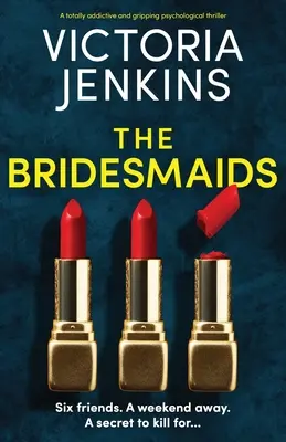 Die Brautjungfern: Ein absolut süchtig machender und fesselnder Psychothriller - The Bridesmaids: A totally addictive and gripping psychological thriller