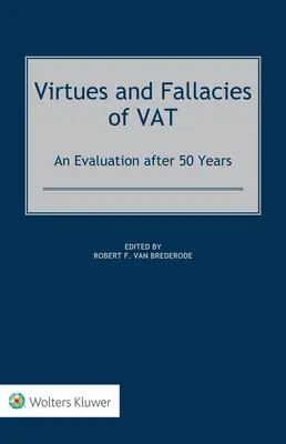 Tugenden und Irrtümer der Mehrwertsteuer: Eine Bewertung nach 50 Jahren - Virtues and Fallacies of VAT: An Evaluation after 50 Years