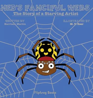 Neds phantasievolle Netze: Die Geschichte eines hungernden Künstlers - Ned's Fanciful Webs: The Story of a Starving Artist