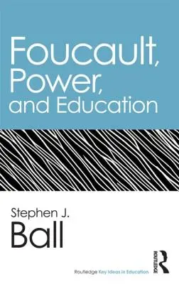 Foucault, Macht und Bildung - Foucault, Power, and Education