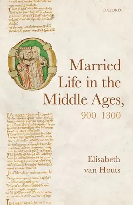 Eheleben im Mittelalter, 900-1300 - Married Life in the Middle Ages, 900-1300