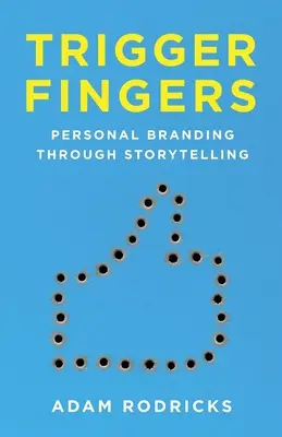 Auslösende Finger: Personal Branding durch Storytelling - Trigger Fingers: Personal Branding Through Storytelling