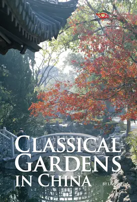 Klassische Gärten in China - Classical Gardens in China