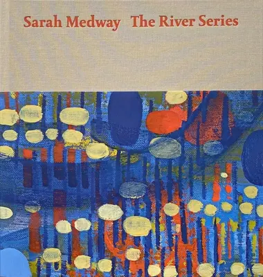 Sarah Medway - Die Fluss-Serie - Sarah Medway - The River Series