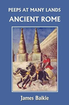 Peeps in vielen Ländern: Das alte Rom (Yesterday's Classics) - Peeps at Many Lands: Ancient Rome (Yesterday's Classics)