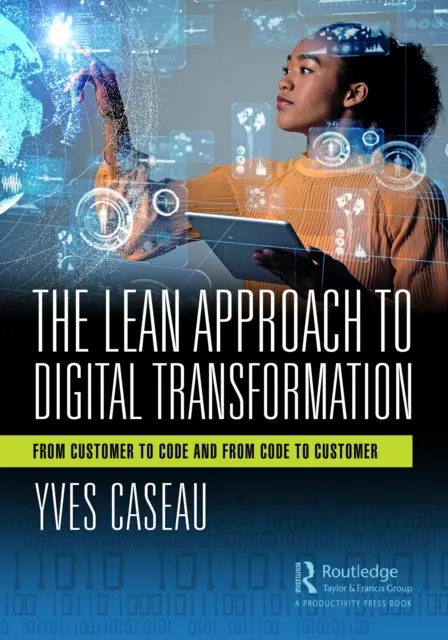 Der schlanke Ansatz für die digitale Transformation: Vom Kunden zum Code und vom Code zum Kunden - The Lean Approach to Digital Transformation: From Customer to Code and from Code to Customer