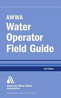 AWWA-Handbuch für Wasserbetreiber - AWWA Water Operator Field Guide