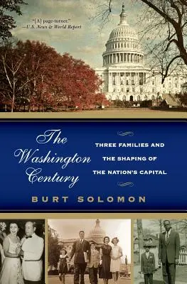 Das Washingtoner Jahrhundert: Drei Familien und die Gestaltung der Hauptstadt der Nation - The Washington Century: Three Families and the Shaping of the Nation's Capital