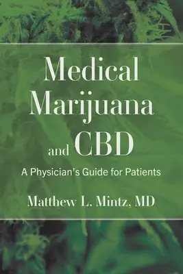 Medizinisches Marihuana und CBD: Ein ärztlicher Leitfaden für Patienten - Medical Marijuana and CBD: A Physician's Guide for Patients