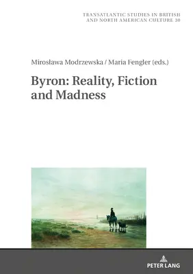 Byron: Realität, Fiktion und Wahnsinn - Byron: Reality, Fiction and Madness