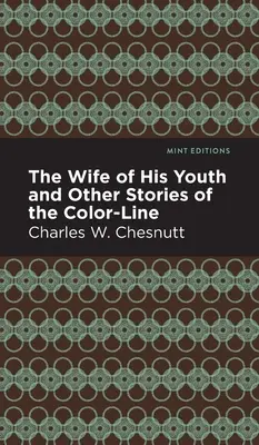 Die Frau seiner Jugend und andere Geschichten über die Color Line - The Wife of His Youth and Other Stories of the Color Line