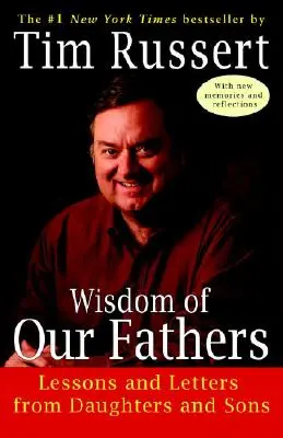 Die Weisheit unserer Väter: Lektionen und Briefe von Töchtern und Söhnen - Wisdom of Our Fathers: Lessons and Letters from Daughters and Sons