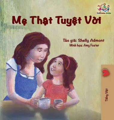 Meine Mutter ist fantastisch: Vietnamesische Ausgabe - My Mom is Awesome: Vietnamese edition