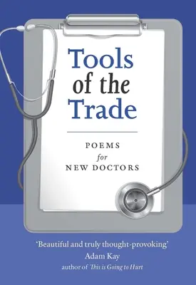 Werkzeuge des Handwerks: Gedichte für neue Ärzte - Tools of the Trade: Poems for New Doctors