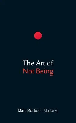 Die Kunst, nicht zu sein - The Art of Not Being