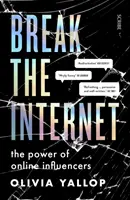 Break the Internet - die Macht der Online-Einflussnehmer - Break the Internet - the power of online influencers