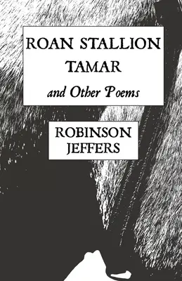 Roan Stallion, Tamar und andere Gedichte - Roan Stallion, Tamar and Other Poems