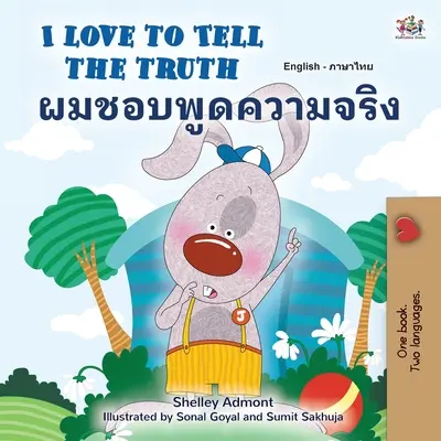 I Love to Tell the Truth (Englisch Thai Bilinguales Buch für Kinder) - I Love to Tell the Truth (English Thai Bilingual Book for Kids)