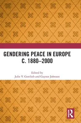 Geschlechterverhältnisse im Frieden in Europa um 1880-2000 - Gendering Peace in Europe c. 1880-2000