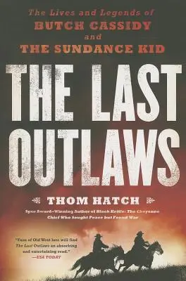 Die letzten Outlaws: Das Leben und die Legenden von Butch Cassidy und Sundance Kid - The Last Outlaws: The Lives and Legends of Butch Cassidy and the Sundance Kid