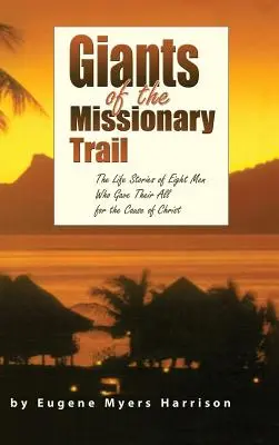 Giganten des Missionsweges: Giants of the Missionary Trail - Giants of the Missionary Trail