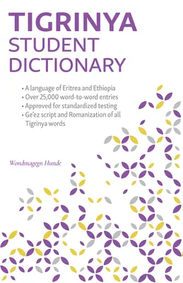 Tigrinya Student Dictionary: Englisch-Tigrinya/ Tigrinya-Englisch - Tigrinya Student Dictionary: English-Tigrinya/ Tigrinya-English