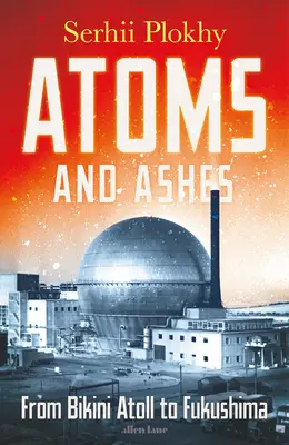 Atome und Asche - Vom Bikini-Atoll nach Fukushima - Atoms and Ashes - From Bikini Atoll to Fukushima