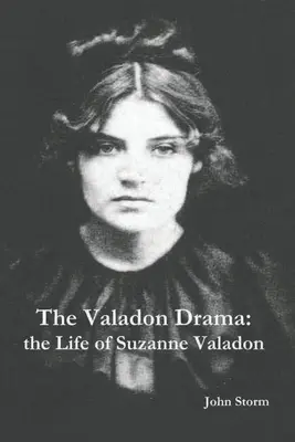 Das Valadon-Drama: das Leben von Suzanne Valadon - The Valadon Drama: the Life of Suzanne Valadon