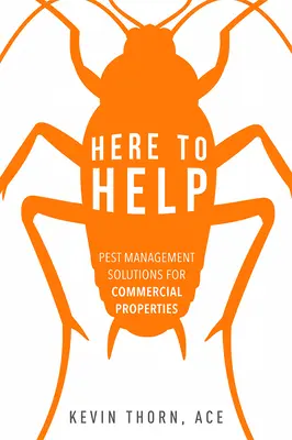 Hier um zu helfen: Schädlingsbekämpfungslösungen für Gewerbeimmobilien - Here to Help: Pest Management Solutions for Commercial Properties