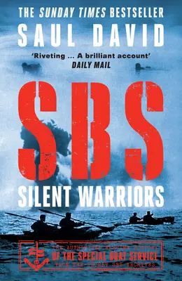 SBS - Stille Krieger: Die autorisierte Geschichte aus der Kriegszeit - SBS - Silent Warriors: The Authorised Wartime History