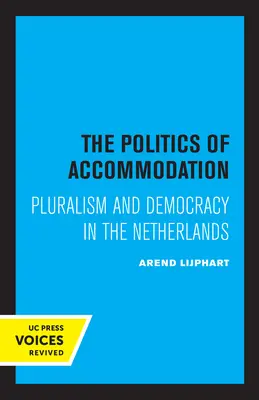 Die Politik der Anpassung: Pluralismus und Demokratie in den Niederlanden - The Politics of Accommodation: Pluralism and Democracy in the Netherlands