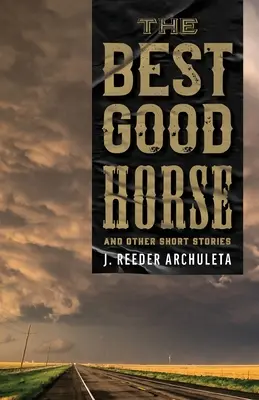 Das beste gute Pferd: Und andere Kurzgeschichten - The Best Good Horse: And Other Short Stories