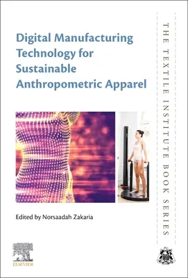 Digitale Fertigungstechnologie für nachhaltige anthropometrische Bekleidung - Digital Manufacturing Technology for Sustainable Anthropometric Apparel