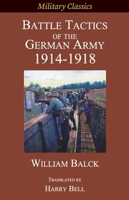 Gefechtstaktik des deutschen Heeres 1914-1918 - Battle Tactics of the German Army 1914-1918