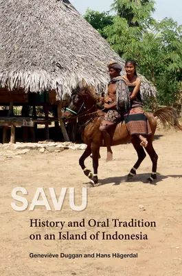 Savu: Geschichte und mündliche Überlieferung auf einer Insel Indonesiens - Savu: History and Oral Tradition on an Island of Indonesia