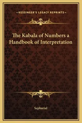 Die Kabbala der Zahlen - ein Handbuch der Deutung - The Kabala of Numbers a Handbook of Interpretation