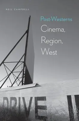 Post-Western: Kino, Region, Westen - Post-Westerns: Cinema, Region, West