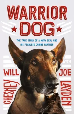 Warrior Dog (Young Readers Edition): Die wahre Geschichte eines Navy Seal und seines furchtlosen Hundepartners - Warrior Dog (Young Readers Edition): The True Story of a Navy Seal and His Fearless Canine Partner