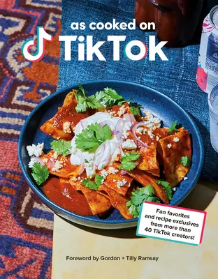 Wie auf Tiktok gekocht: Fan-Favoriten und exklusive Rezepte von mehr als 40 Tiktok-Schöpfern! ein Kochbuch - As Cooked on Tiktok: Fan Favorites and Recipe Exclusives from More Than 40 Tiktok Creators! a Cookbook