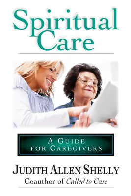 Spirituelle Pflege: Ein Leitfaden für Pflegende - Spiritual Care: A Guide for Caregivers