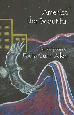 Amerika das Schöne: Letzte Gedichte - America the Beautiful: Last Poems